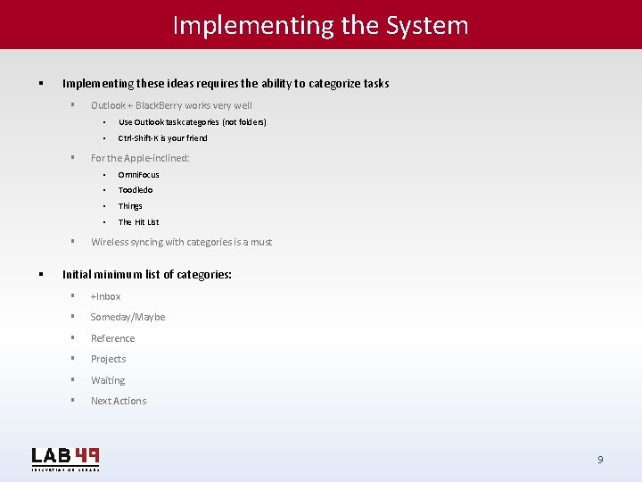 Implementing the System § Implementing these ideas requires the ability to categorize tasks §