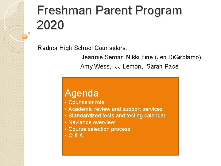 Freshman Parent Program 2020 Radnor High School Counselors: Jeannie Semar, Nikki Fine (Jeri Di.