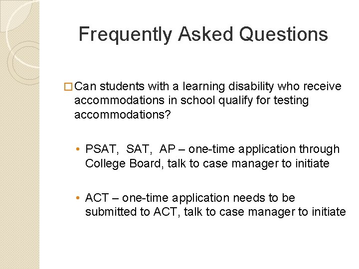 Frequently Asked Questions � Can students with a learning disability who receive accommodations in