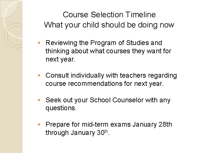 Course Selection Timeline What your child should be doing now • Reviewing the Program