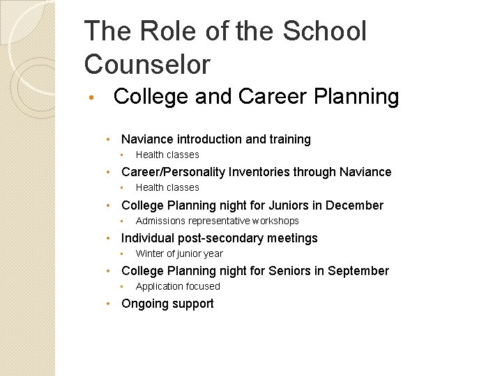 The Role of the School Counselor • College and Career Planning • Naviance introduction