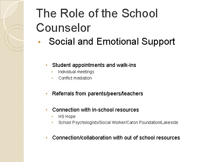 The Role of the School Counselor • Social and Emotional Support • Student appointments