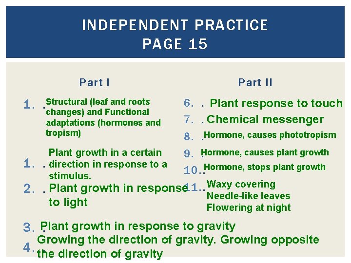 INDEPENDENT PRACTICE PAGE 15 Part II 6. . Plant response to touch 7. . INDEPENDENT PRACTICE PAGE 15 Part II 6. . Plant response to touch 7. .