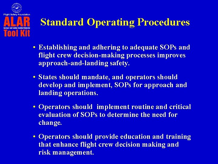 Standard Operating Procedures • Establishing and adhering to adequate SOPs and flight crew decision-making