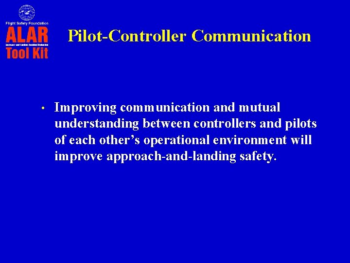 Pilot-Controller Communication • Improving communication and mutual understanding between controllers and pilots of each