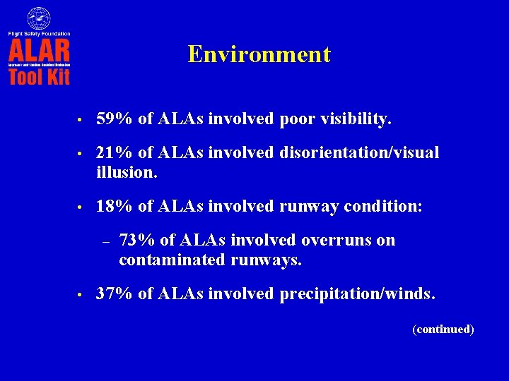 Environment • 59% of ALAs involved poor visibility. • 21% of ALAs involved disorientation/visual
