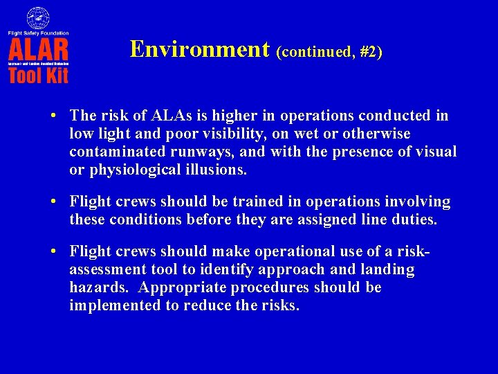 Environment (continued, #2) • The risk of ALAs is higher in operations conducted in