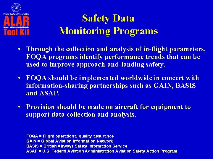 Safety Data Monitoring Programs • Through the collection and analysis of in-flight parameters, FOQA