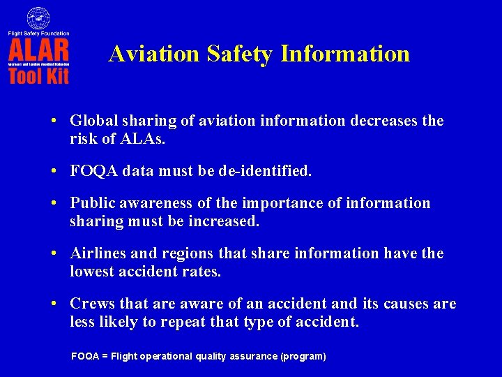 Aviation Safety Information • Global sharing of aviation information decreases the risk of ALAs.