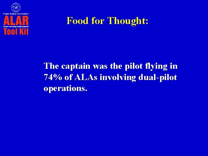 Food for Thought: The captain was the pilot flying in 74% of ALAs involving