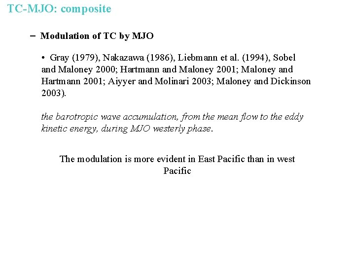 TC-MJO: composite Modulation of TC by MJO • Gray (1979), Nakazawa (1986), Liebmann et