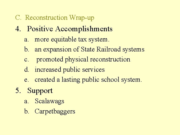 C. Reconstruction Wrap-up 4. Positive Accomplishments a. b. c. d. e. more equitable tax