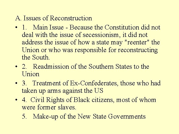 A. Issues of Reconstruction • 1. Main Issue - Because the Constitution did not