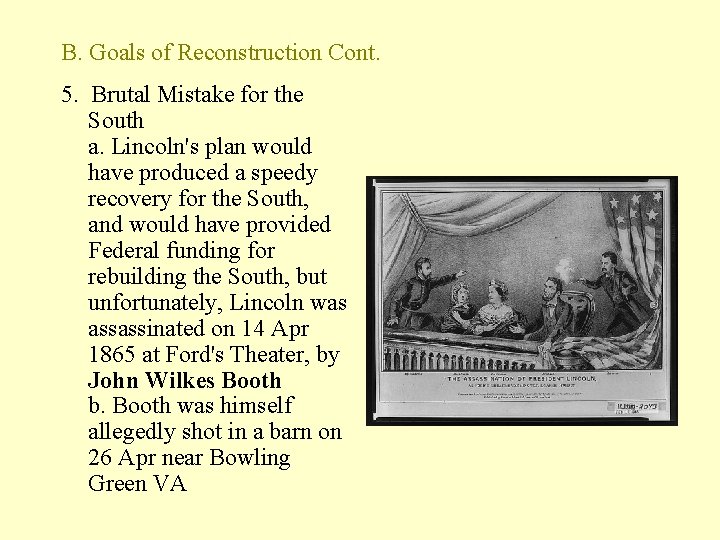 B. Goals of Reconstruction Cont. 5. Brutal Mistake for the South a. Lincoln's plan