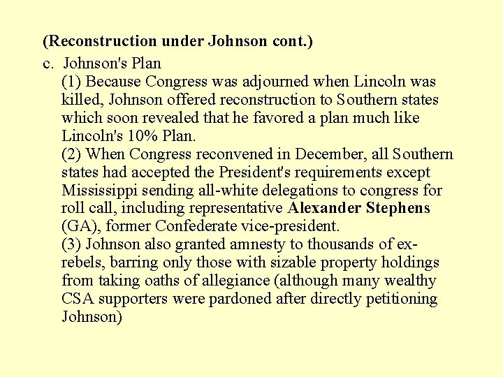 (Reconstruction under Johnson cont. ) c. Johnson's Plan (1) Because Congress was adjourned when