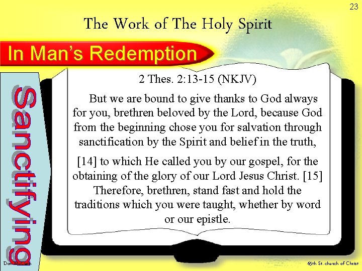 23 The Work of The Holy Spirit In Man’s Redemption 2 Thes. 2: 13 23 The Work of The Holy Spirit In Man’s Redemption 2 Thes. 2: 13