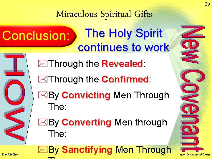 29 Miraculous Spiritual Gifts Conclusion: The Holy Spirit continues to work *Through the Revealed: 29 Miraculous Spiritual Gifts Conclusion: The Holy Spirit continues to work *Through the Revealed: