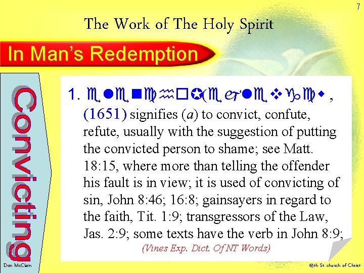 7 The Work of The Holy Spirit In Man’s Redemption 1. elenchoµ(ejlevgcw , (1651) 7 The Work of The Holy Spirit In Man’s Redemption 1. elenchoµ(ejlevgcw , (1651)