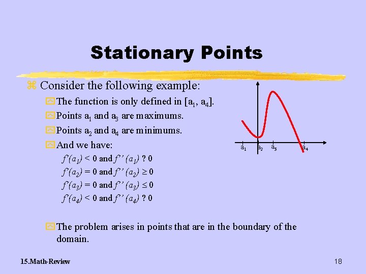Stationary Points z Consider the following example: y The function is only defined in