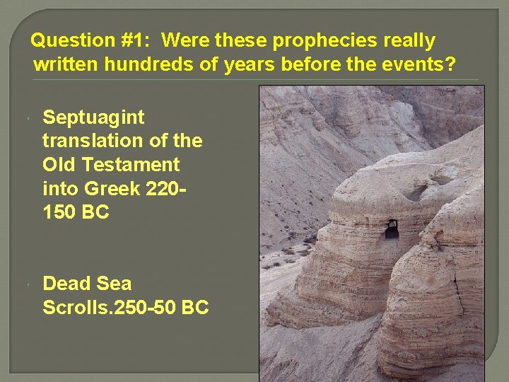 Question #1: Were these prophecies really written hundreds of years before the events? Septuagint