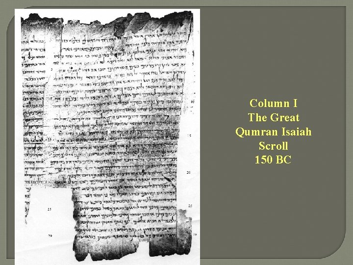 Column I The Great Qumran Isaiah Scroll 150 BC 