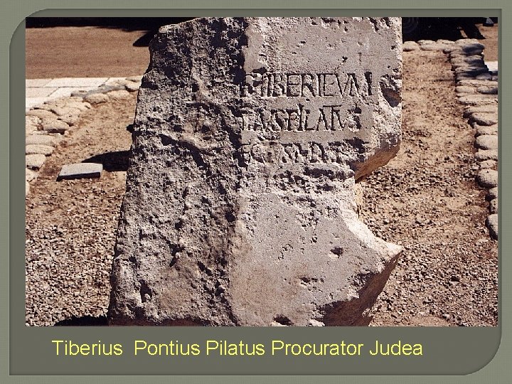 Tiberius Pontius Pilatus Procurator Judea 