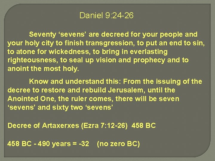 Daniel 9: 24 -26 Seventy ‘sevens’ are decreed for your people and your holy