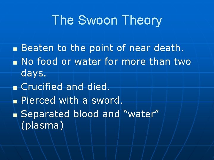 The Swoon Theory n n n Beaten to the point of near death. No