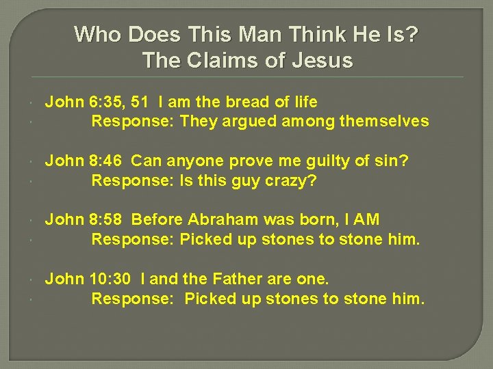 Who Does This Man Think He Is? The Claims of Jesus John 6: 35,