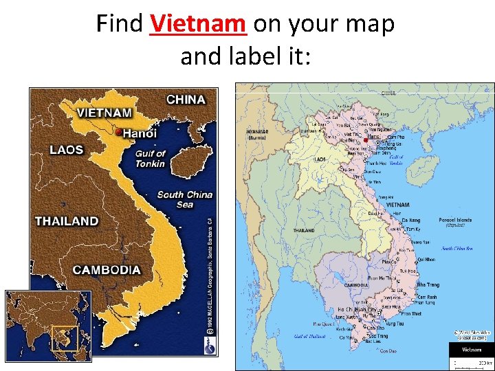 Find Vietnam on your map and label it: 