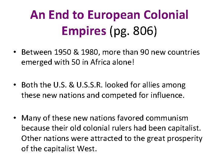 An End to European Colonial Empires (pg. 806) • Between 1950 & 1980, more