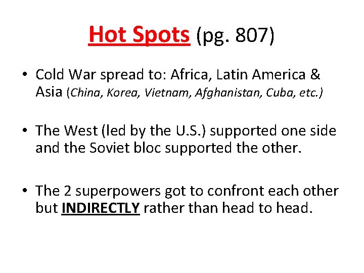 Hot Spots (pg. 807) • Cold War spread to: Africa, Latin America & Asia