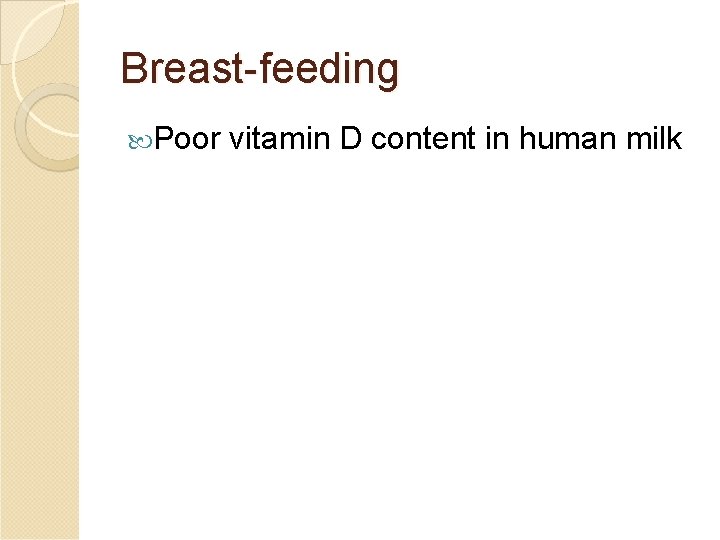 Breast-feeding Poor vitamin D content in human milk 