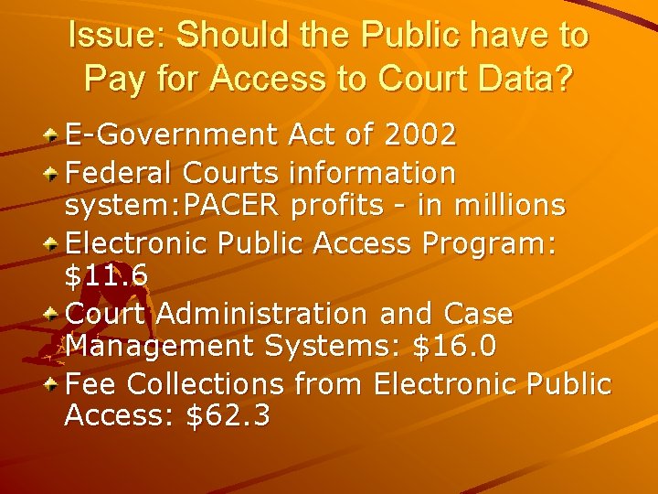 Issue: Should the Public have to Pay for Access to Court Data? E-Government Act
