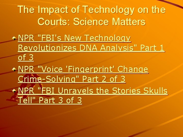 The Impact of Technology on the Courts: Science Matters NPR "FBI's New Technology Revolutionizes