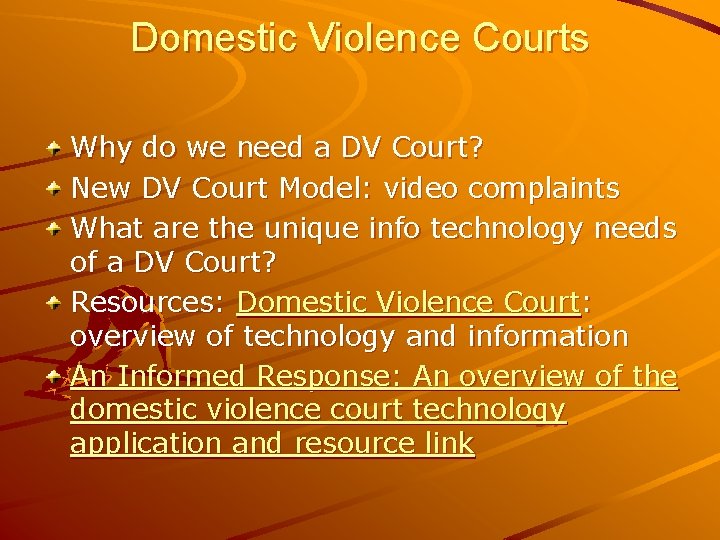 Domestic Violence Courts Why do we need a DV Court? New DV Court Model:
