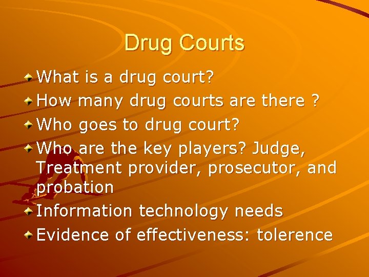 Drug Courts What is a drug court? How many drug courts are there ?