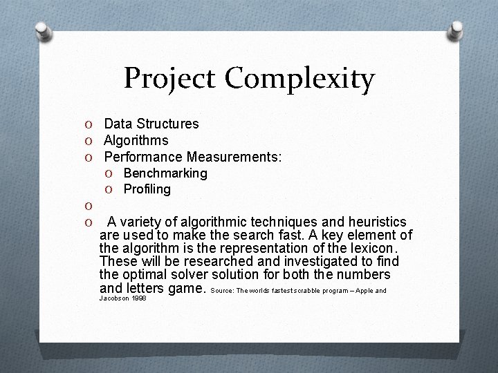 Project Complexity O Data Structures O Algorithms O Performance Measurements: O Benchmarking O Profiling