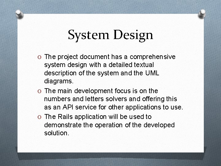 System Design O The project document has a comprehensive system design with a detailed