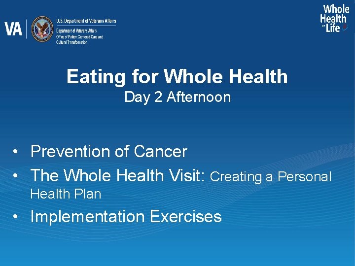 Eating for Whole Health Day 2 Afternoon • Prevention of Cancer • The Whole