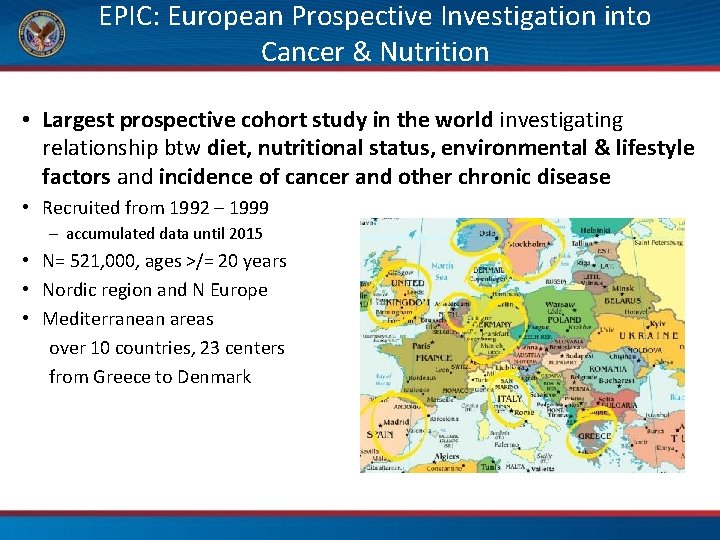 EPIC: European Prospective Investigation into Cancer & Nutrition • Largest prospective cohort study in