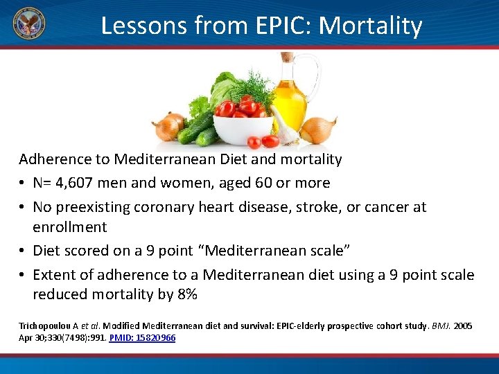 Lessons from EPIC: Mortality Adherence to Mediterranean Diet and mortality • N= 4, 607