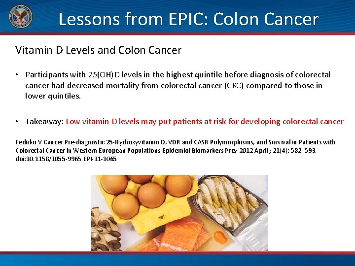 Lessons from EPIC: Colon Cancer Vitamin D Levels and Colon Cancer • Participants with