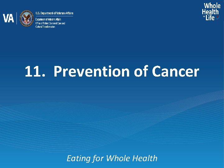 11. Prevention of Cancer Eating for Whole Health 