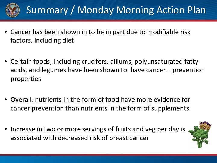 Summary / Monday Morning Action Plan • Cancer has been shown in to be