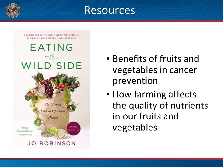 Resources • Benefits of fruits and vegetables in cancer prevention • How farming affects