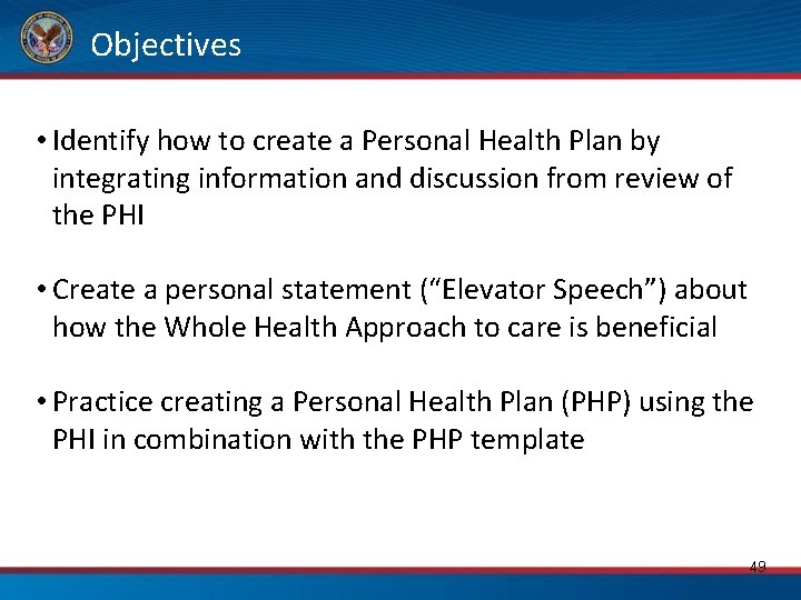 Objectives • Identify how to create a Personal Health Plan by integrating information and