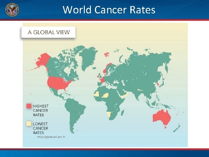 World Cancer Rates http: //globocan. iarc. fr 