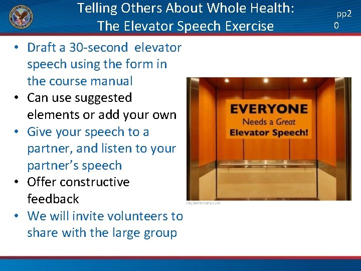 Telling Others About Whole Health: The Elevator Speech Exercise • Draft a 30 -second