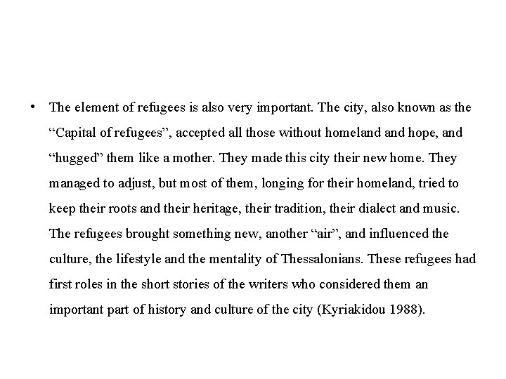  • The element of refugees is also very important. The city, also known